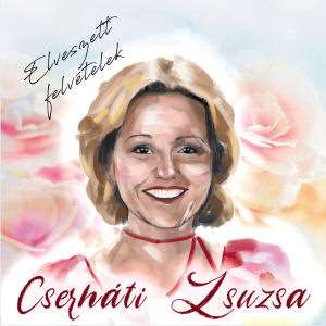 Cserháti Zsuzsa Elveszett felvételek CD (CD) | Lemezkuckó CD bolt