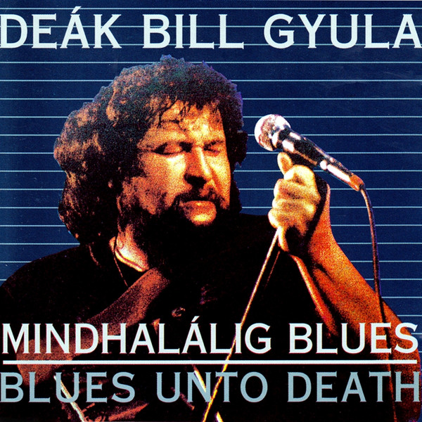 Deák Bill Gyula Mindhalálig blues (CD) | Lemezkuckó CD bolt