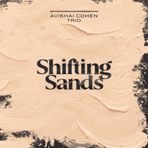 COHEN, AVISHAI -TRIO- SHIFTING SANDS (Vinyl LP) | Lemezkuckó CD bolt