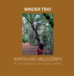 Binder Trio Kápolnád melegében (CD) | Lemezkuckó CD bolt