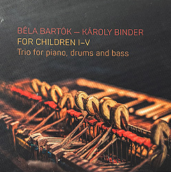 Binder Trió - Bartók Béla For children I-V. / Gyermekeknek I-V. (CD) | Lemezkuckó CD bolt