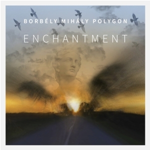 BORBELY, MIHALY POLYGON ENCHANTMENT (CD) | Lemezkuckó CD bolt