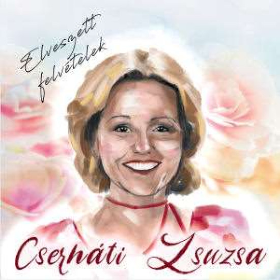 Cserháti Zsuzsa Elveszett felvételek CD (CD) | Lemezkuckó CD bolt