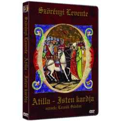 Atilla-Isten kardja (zenedráma, versek: Lezsák Sándor)