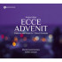 ECCE ADVENIT: ORATORIO