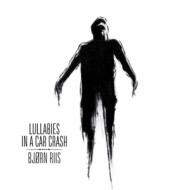 LULLABIES IN A CAR CRASH