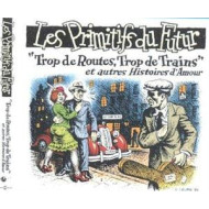 TROP DE ROUTES, TROP DE TRAINS