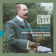 EDWARD ELGAR: FROM THE BAVARIAN HIGHLANDS - PARTSONGS