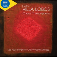 VILLA-LOBOS: CHORAL TRANSCRIPTIONS