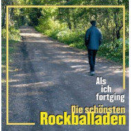 ALS ICH FORTGING - DIE SCHONSTEN ROCKBALLADEN