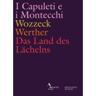 I CAPULETI E I MONTECCHI/WOZZECK/WERTHER/DAS LAND DES LACHELNS