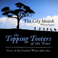 TOPPING TOOTERS OF THE TOWN: MUSIC OF THE LONDON WAITS