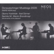 DONAUESCHINGER MUSIKTAGE 2005 - SWR2 NOWJAZZ