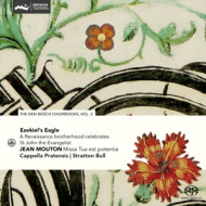 EZEKIEL'S EAGLE - A RENAISSANCE BROTHERHOOD CELEBRATES ST JOHN THE EVANGELIST - THE DEN BOSCH CHOIRBOOKS VOL. 2