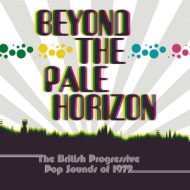 BEYOND THE PALE HORIZON - BRITISH PROGRESSIVE POP SOUNDS OF 1972