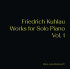 KUHLAU: WORKS FOR SOLO PIANO VOL.1