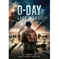 D-DAY: LAST WORDS