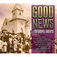 GOOD NEWS: 100 GOSPEL GREATS