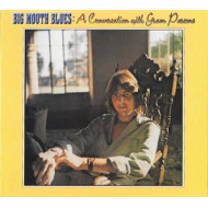 BIG MOUTH BLUES: A CONVERSATION WITH GRAM PARSONS