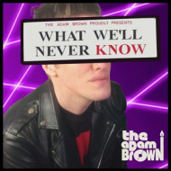 WHAT WE'LL NEVER KNOW