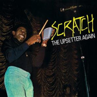 SCRATCH THE UPSETTER AGAIN