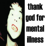 THANK GOD FOR MENTAL ILLN