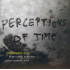 PERCEPTIONS OF TIME