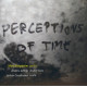 PERCEPTIONS OF TIME<br/><h5>Megjelenés: 2008-12-08</h5>