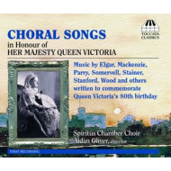 CHORAL SONGS:IN HONOUR OF HER MAJESTY QUEEN VICTORIA