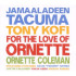 FOR THE LOVE OF ORNETTE