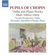 PUPILS OF CHOPIN, WORKS FOR VIOLIN & PIANO