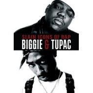 SLAIN ICONS OF RAP: TUPAC SHAKUR & CHRISTOPHER WALLACE