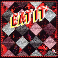 EAT IT