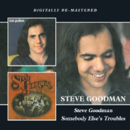 STEVE GOODMAN/SOMEBODY ELSE'S TROUBLES