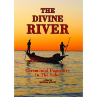 DIVINE RIVER: CEREMONIAL PAGEANTRY IN THE SAHEL