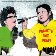 PUNK'S NOT DEAF (WE JUST LOVE IT LOUD)