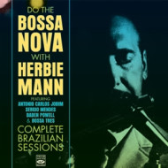 DO THE BOSSA NOVA: COMPLETE BRAZILIAN SESSIONS WITH JOBIM, SERGIO MENDES & BADEN POWELL