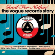 GOOD FOR NOTHIN' - VOGUE RECORDS STORY 1956-1962