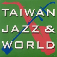 TAIWAN JAZZ & WORLD