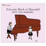 J'ECOUTE BACH & HANDEL AVEC MON M