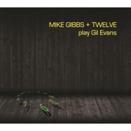 MIKE GIBBS/TWELVE PLAY GIL EVANS