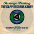 STRANGE FEELING-THE KAPP RECORDS STORY
