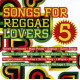 SONGS FOR REGGAE LOVERS 5<br/><h5>Megjelenés: 2014-02-20</h5>