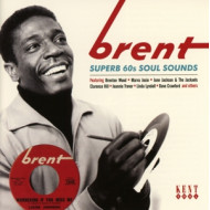 BRENT- SUPERB 60S SOUL SOUNDS