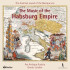 MUSIC OF THE HABSBURG EMPIRE