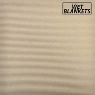 RISE OF WET BLANKETS