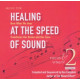 HEALING AT THE SPEED OF SOUND 2<br/><h5>Megjelenés: 2015-06-02</h5>