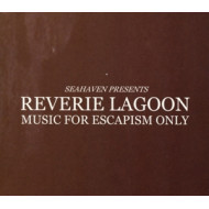 REVERIE LAGOON: MUSIC FOR ESCAPISM ONLY