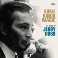 SOME KINDA MAGIC - THE SONGS OF JERRY ROSS