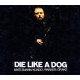 DIE LIKE A DOG<br/><h5>Megjelenés: 2016-06-02</h5>